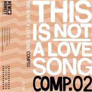 Various - This Is Not A Love Song Comp.02 download flac mp3