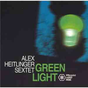 Alex Heitlinger Sextet - Green Light download flac mp3