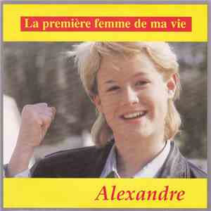 Alexandre  - La Premiere Femme De Ma Vie download flac mp3