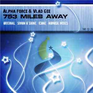 Alpha Force  & Vlad Gee - 753 Miles Away download flac mp3