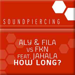 Aly & Fila Vs FKN Feat. Jahala - How Long? download flac mp3