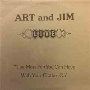 Art and Jim - Live - The Most Fun You Can Have With Your Clothes On download flac mp3