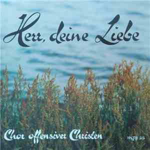 Chor Offensiver Christen - Herr, Deine Liebe download flac mp3