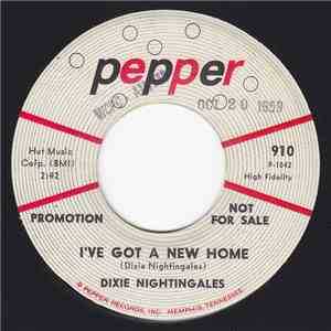 Dixie Nightingales - I've Got a New Home / I've Been Lifted download flac mp3