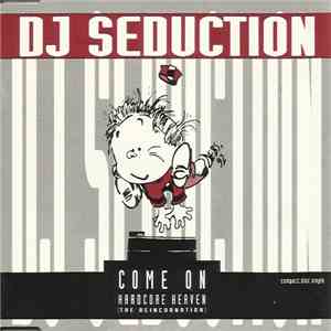 DJ Seduction - Come On / Hardcore Heaven (The Reincarnation) download flac mp3