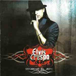 Elvis Crespo - Regreso El Jefe download flac mp3