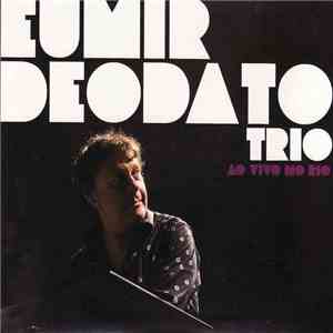 Eumir Deodato Trio - Ao Vivo No Rio download flac mp3