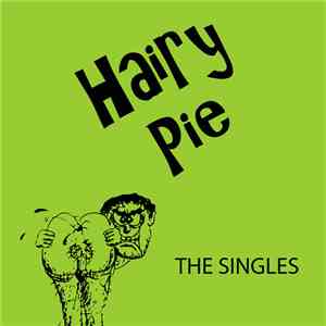 Hairy Pie - The Singles download flac mp3
