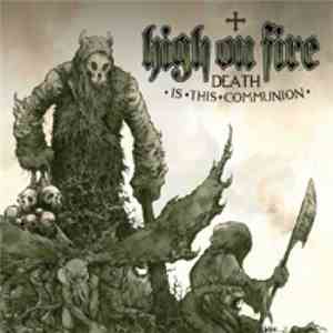 High On Fire - Death Is This Communion download flac mp3