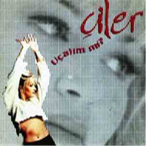 Çiler - Uçalım Mı? download flac mp3