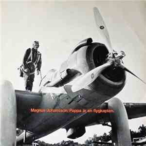 Magnus Johansson  - Pappa Är En Flygkapten download flac mp3