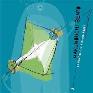 Makunouchi Bento - Lament Of The Fishing Robot download flac mp3