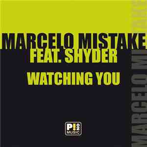 Marcelo Mistake, Shyder - Watching You download flac mp3