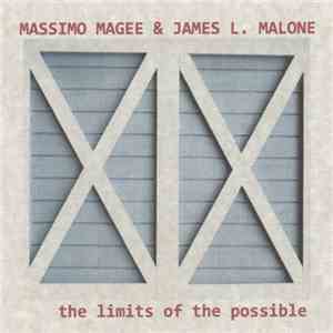 Massimo Magee & James L. Malone - The Limits Of The Possible download flac mp3