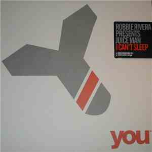Robbie Rivera Presents Juice Man - I Can't Sleep download flac mp3