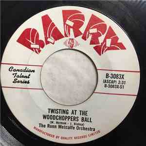 Ronn Metcalfe Orchestra - Twisting At The Wood Choppers Ball / The Big Band Twist download flac mp3