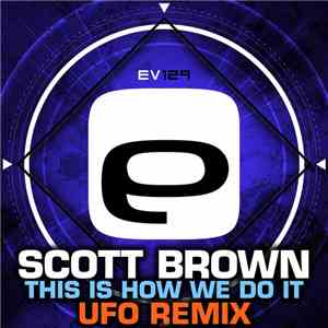 Scott Brown - This Is How We Do It (UFO Remix) download flac mp3