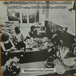 Steve Winwood, Jim Capaldi, Dave Mason, Chris Wood , Rick Grech, 'Reebop' Kwaku Baah, Jim Gordon - Welcome To The Canteen download flac mp3
