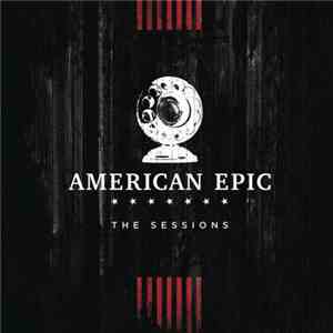 Various - The American Epic Sessions (Original Motion Picture Soundtrack) download flac mp3