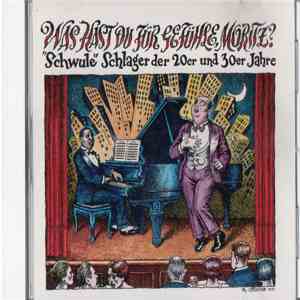Various - Was Hast Du Für Gefühle, Moritz? "Schwule" Schlager Der 20er Und 30er Jahre download flac mp3