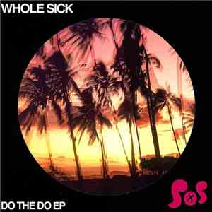 Whole Sick - Do The Do EP download flac mp3