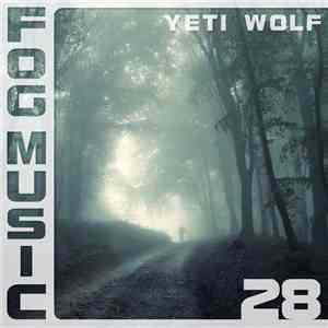 Yeti Wolf - Fog Music 28 download flac mp3