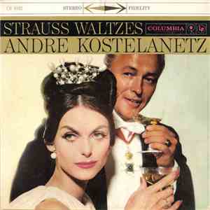 Andre Kostelanetz - Strauss Waltzes download flac mp3