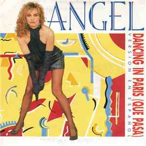 Angel  - Dancing In Paris (Que Pasa) (Version En Espanol) download flac mp3