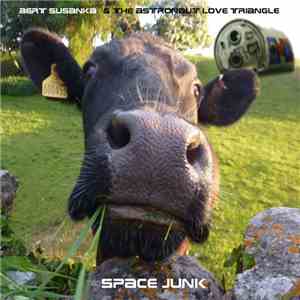 Bert Susanka & The Astronaut Love Triangle - Space Junk download flac mp3