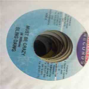 Bling Dawg / Suga Slick - Must Be Crazy / Sooner Or Later download flac mp3