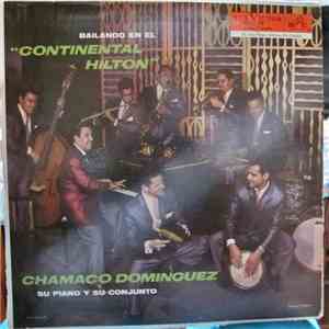 CHAMACO DOMINGUEZ SU PIANO Y SU CONJUNTO - BAILANDO EN EL CONTINENTAL HILTON VOL 1 download flac mp3