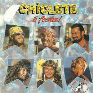 Chiclete Com Banana - É Festa! download flac mp3