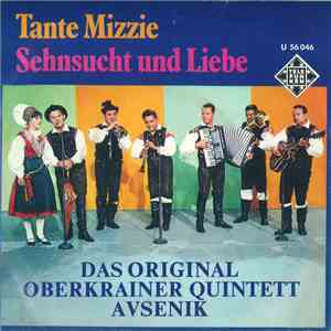 Das Original Oberkrainer Quintett Avsenik - Tante Mizzie / Sehnsucht Und Liebe (Ljubezen In Hrepenenje) download flac mp3