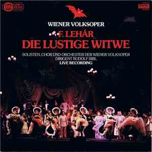 F. Lehár - Solisten, Chor Und Orchester Der Wiener Volksoper , Dirigent Rudolf Bibl - Die Lustige Witwe download flac mp3