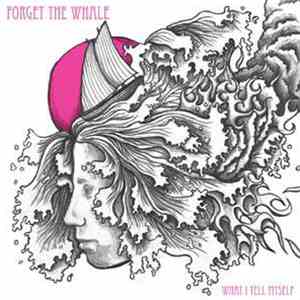 Forget the Whale - What I Tell Myself download flac mp3