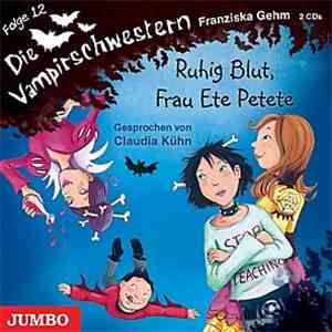 Franziska Gehm - Die Vampirschwestern - Ruhig Blut, Frau Ete Petete download flac mp3