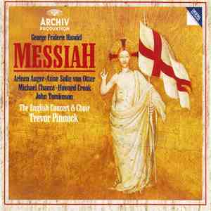 George Frideric Handel, Arleen Auger, Anne Sofie Von Otter, Michael Chance, Howard Crook, John Tomlinson , The English Concert And Choir, Trevor Pinnock - Messiah download flac mp3