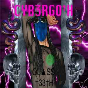 GL▲SS †33†H - Cybergoth download flac mp3