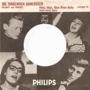 Helmut Und Robert, Die Singenden Schlosser - Hejo, Hejo, Blue River Baby / Heute Abend Maria download flac mp3