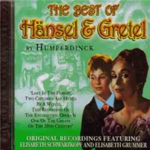 Humperdinck, Elisabeth Schwarzkopf And Elisabeth Grummer - The Best Of Hänsel & Gretel download flac mp3