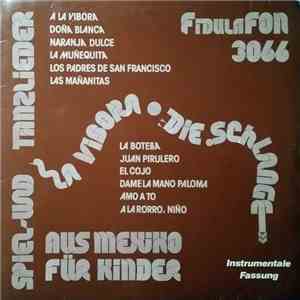 Indoamerikanisches Ensemble - La Vibora • Die Schlange - Spiel- Und Tanzlieder Aus Mexiko Für Kinder (Instrumentale Fassung) download flac mp3