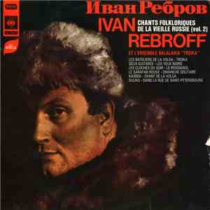 Ivan Rebroff Et L'Ensemble Balalaïka "Troïka" - Ivan Rebroff Chants Folkloriques De La Vieille Russie (Vol. 2) download flac mp3