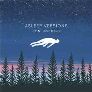 Jon Hopkins - Asleep Versions download flac mp3