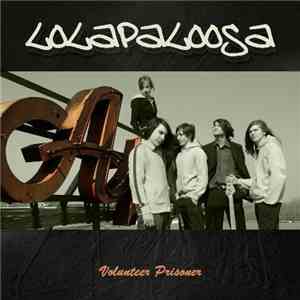 Lolapaloosa - Volunteer Prisoner download flac mp3