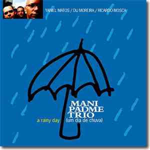 Mani Padme Trio - A Rainy Day/Um Dia De Chuva download flac mp3
