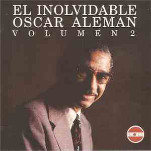 Oscar Aleman - El Inolvidable Volumen 2 download flac mp3