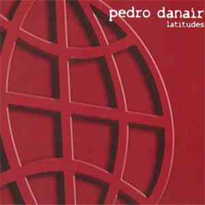 Pedro Danair - Latitudes download flac mp3