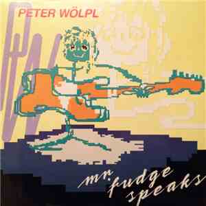 Peter Wölpl - Mr. Fudge Speaks download flac mp3