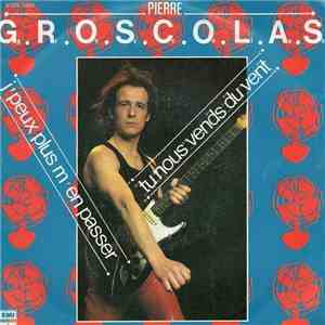 Pierre Groscolas - Tu Nous Vends Du Vent download flac mp3