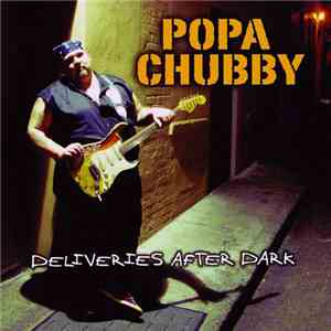 Popa Chubby - Deliveries After Dark download flac mp3